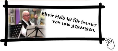 Elwir Held ist für immer  von uns gegangen.